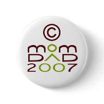 copyright mom & dad 2007 buttons