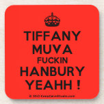 [Crown] tiffany muva fuckin hanbury yeahh !  Cork Coasters