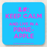 [No Crown] keep calm and live in a pinne- apple  Cork Coasters