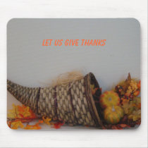 Cornucopia, LET US GIVE THANKS mousepads by Grandmotherof4 Cornucopia, LET US GIVE THANKS mousepads