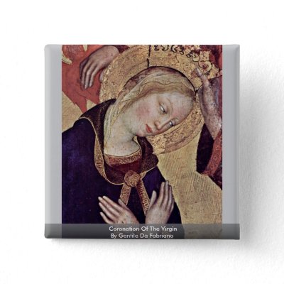 Coronation Of The Virgin By Gentile Da Fabriano Pinback Button by Artcollection