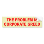 corporate greed bumper sticker