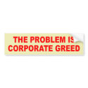 corporate greed bumper stickers by WanderingWomyn corporate greed bumper stickers
