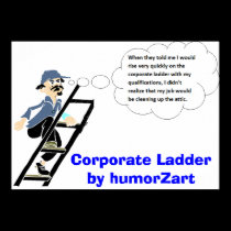 Corporate Ladder by humorZart posters