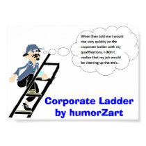 Corporate Ladder by humorZart posters