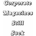 Corporate Magazines Still Suck black t-shirts by nagasaki_fats Corporate Magazines Still Suck black t-shirts