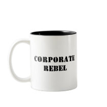 Corporate Rebel Coffee Mug by PDXGuy Corporate Rebel Coffee Mug