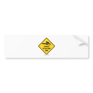 Corporate Restructuring Ahead (Chainsaw Sign) bumpersticker