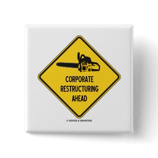 Corporate Restructuring Ahead (Chainsaw Sign) button