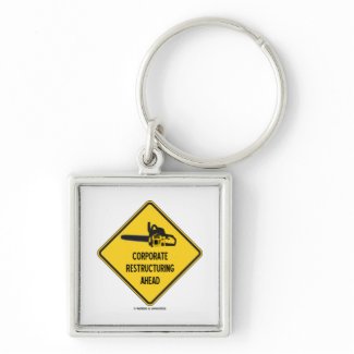 Corporate Restructuring Ahead (Chainsaw Sign) keychain