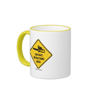 Corporate Restructuring Ahead (Chainsaw Sign) mug