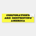 CORPORATIONS are destroying America Bumper Sticker
