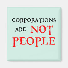 CORPORATIONS ARE NOT PEOPLE MAGNET