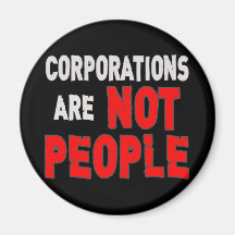 Corporations are NOT PEOPLE Protest Tshirt Magnet