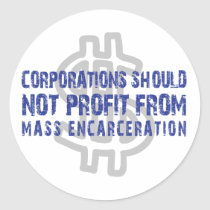 Corps. Should Not Profit From Mass Incarceration stickers