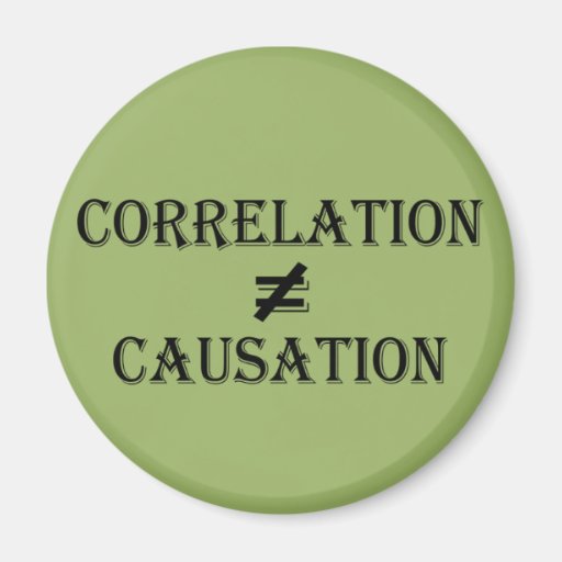 Correlation Does Not Equal Causation Fridge Magnet