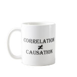 Correlation Does Not Equal Causation Mugs