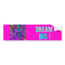 CoSMiC CaNdY - DREAM BIG ! Bumper Sticker ! bumper stickers by 3DMOONMAN CoSMiC CaNdY - DREAM BIG ! Bumper Sticker ! bumper stickers