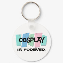 Cosplay Is Forever keychains by sciencewillprevail Cosplay Is Forever keychains