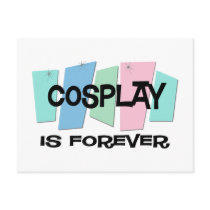 Cosplay Is Forever postcards by sciencewillprevail Cosplay Is Forever postcards