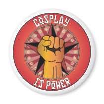 Cosplay Is Power magnets by busybrain Cosplay Is Power magnets