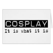 Cosplay It Is Greeting Cards