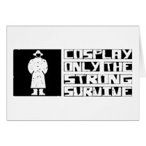 Cosplay Survive Greeting Card