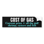 COST OF GAS BP OIL SPILL GULF BUMPER STICKERS