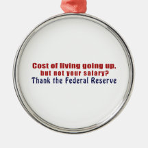 Cost of Living Going Up Thank the Federal Reserve Christmas Ornaments