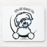 Coton de Tulear Its All About Me Mousepads