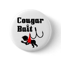 Cougar Bait -- Novelty Funny Cougar Humor