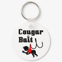 Cougar Bait -- Novelty Funny Cougar Humor keychains by sexycougar Cougar Bait -- Novelty Funny Cougar Humor keychains