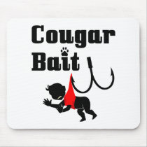 Cougar Bait -- Novelty Funny Cougar Humor Mousepad