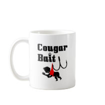Cougar Bait -- Novelty Funny Cougar Humor mugs