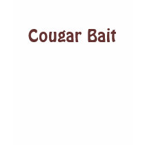 Cougar Bait t-shirts