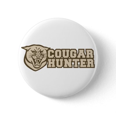 Cougar Hunter - milf hunter Pinback Buttons by strk3
