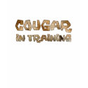 Cougar in Training t-shirts