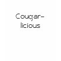 Cougar-licious t-shirts