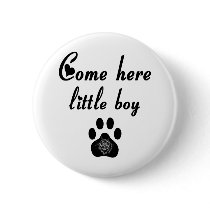 Cougar Saying: Come Here Little Boy Pinback Buttons