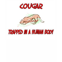Cougar trapped in a human body t-shirts by AnimalShirts Cougar trapped in a human body t-shirts