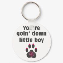 Cougar: You're Goin' Down Little Boy! keychains by sexycougar Cougar: You're Goin' Down Little Boy! keychains