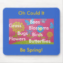 Could It Be Spring mousepads by meia7214N Could It Be Spring mousepads