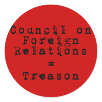 Council on Foreign Relations = Treason Round Sticker