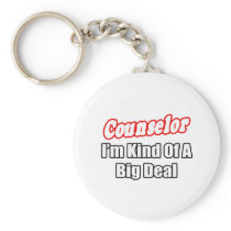 Counselor...Kind of a Big Deal keychains