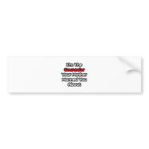 Counselor...Mother Warned You About bumper stickers