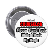 Counselor ... Stand Back ... Work My Magic Buttons