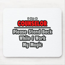 Counselor ... Stand Back ... Work My Magic Mousepads