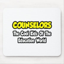 Counselors...Cool Kids of Education World Mousepads