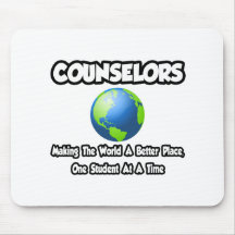 Counselors...Making the World a Better Place Mousepad