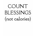 Count Blessings... not calories. t-shirts by missiongirl0905 Count Blessings... not calories. t-shirts